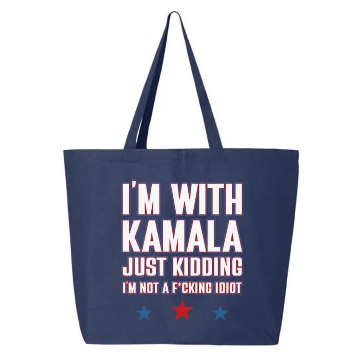 IM With Kamala Just Kidding Not Idiot Retro Election 2024 Gift 25L Jumbo Tote