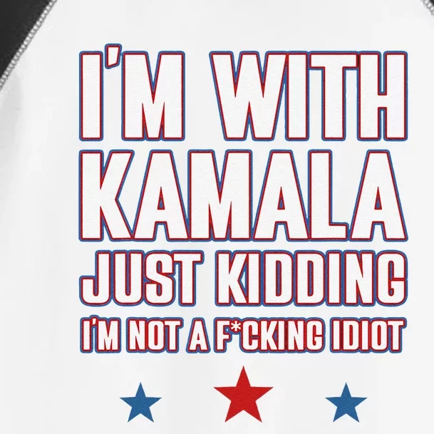 IM With Kamala Just Kidding Not Idiot Retro Election 2024 Gift Toddler Fine Jersey T-Shirt