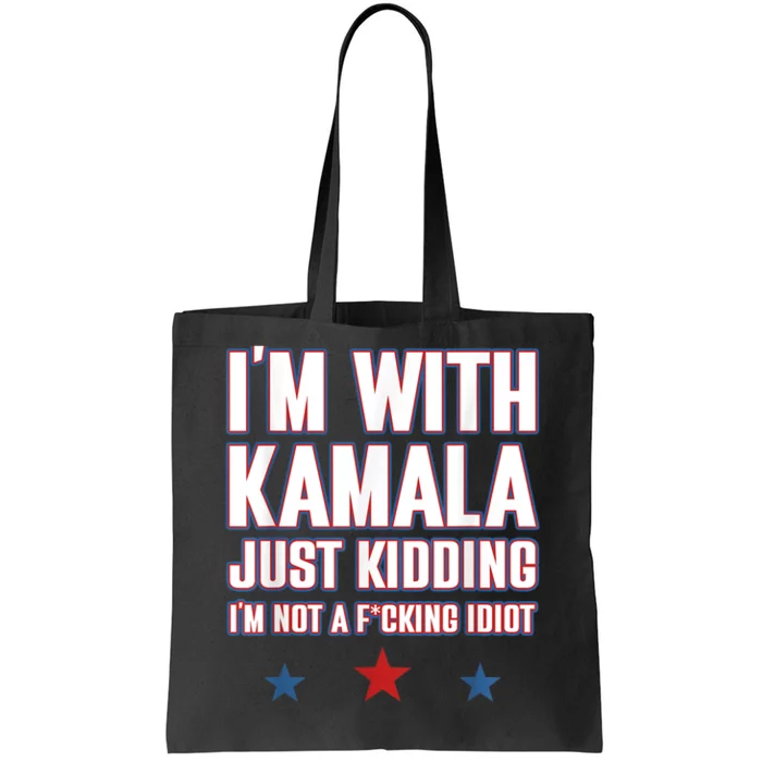 IM With Kamala Just Kidding Not Idiot Retro Election 2024 Funny Tote Bag