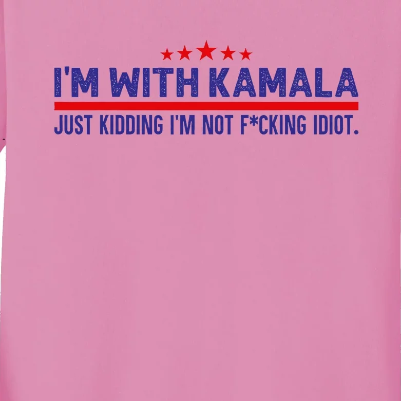 IM With Kamala Just Kidding Not Idiot Republicans For Trump Kids Long Sleeve Shirt