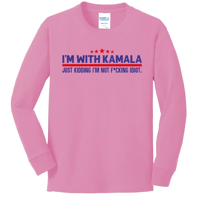 IM With Kamala Just Kidding Not Idiot Republicans For Trump Kids Long Sleeve Shirt