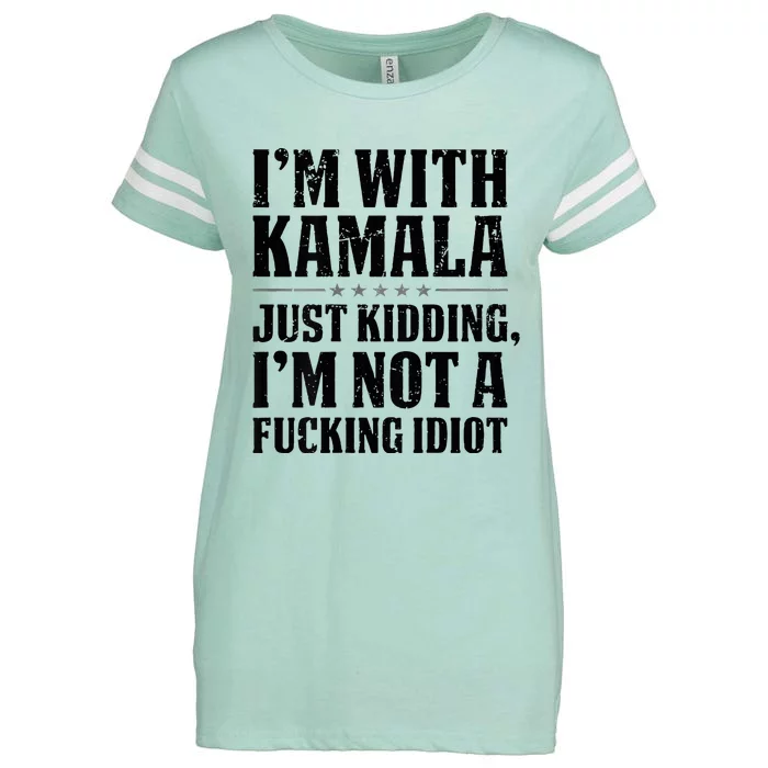 IM With Kamala Just Kidding IM Not A Fucking Idiot Enza Ladies Jersey Football T-Shirt