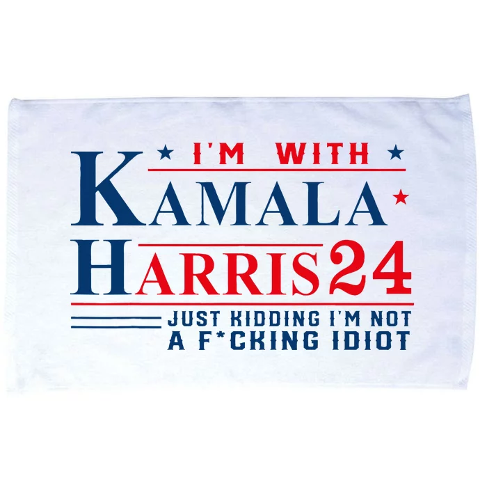 I’M With Kamala Harris 24 Just Kidding I’M Not A Fking Microfiber Hand Towel