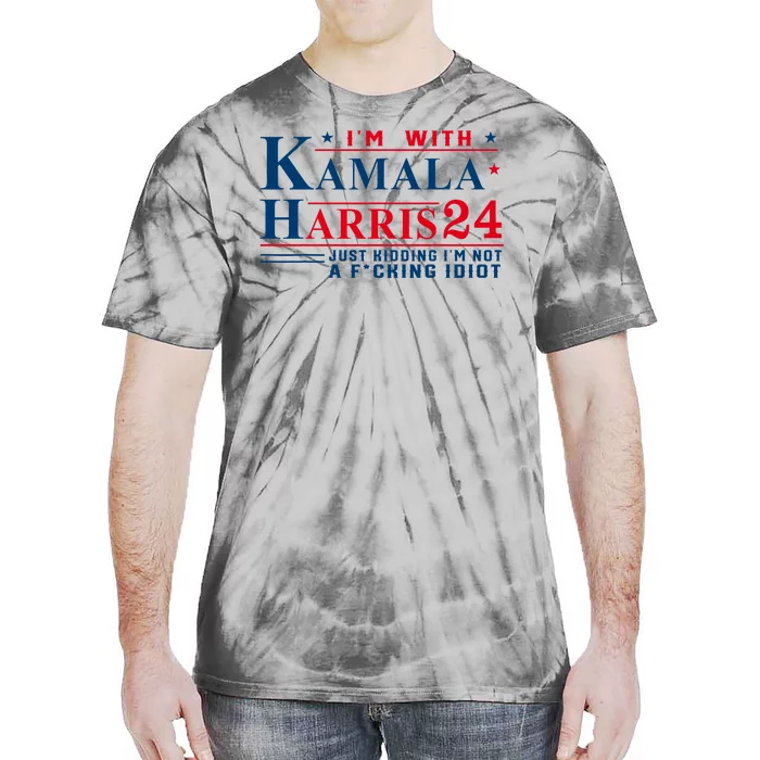 I’M With Kamala Harris 24 Just Kidding I’M Not A Fking Tie-Dye T-Shirt