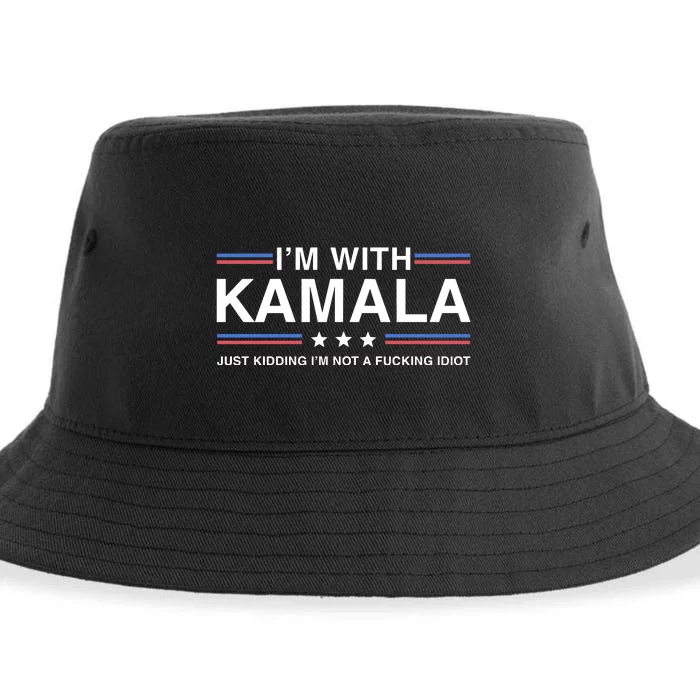 IM With Kamala Just Kidding IM Not A Fucking Idiot Sustainable Bucket Hat