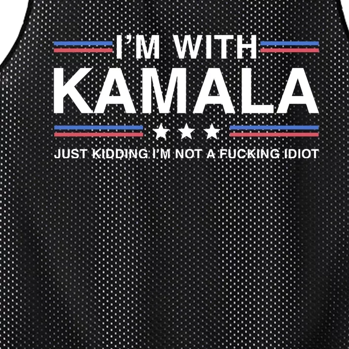 IM With Kamala Just Kidding IM Not A Fucking Idiot Mesh Reversible Basketball Jersey Tank