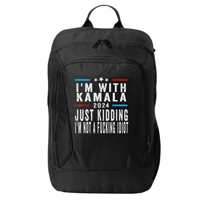 IM With Kamala Just Kidding Not Idiot City Backpack