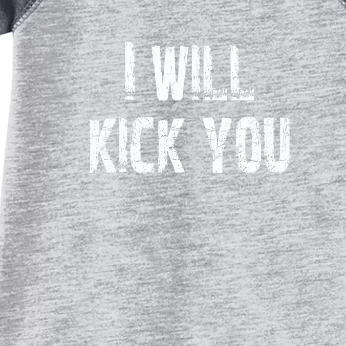 I Will Kick You Infant Baby Jersey Bodysuit