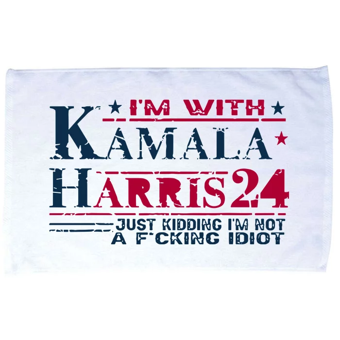 IM With Kamala Harris Jk IM Not A F Idiot Microfiber Hand Towel