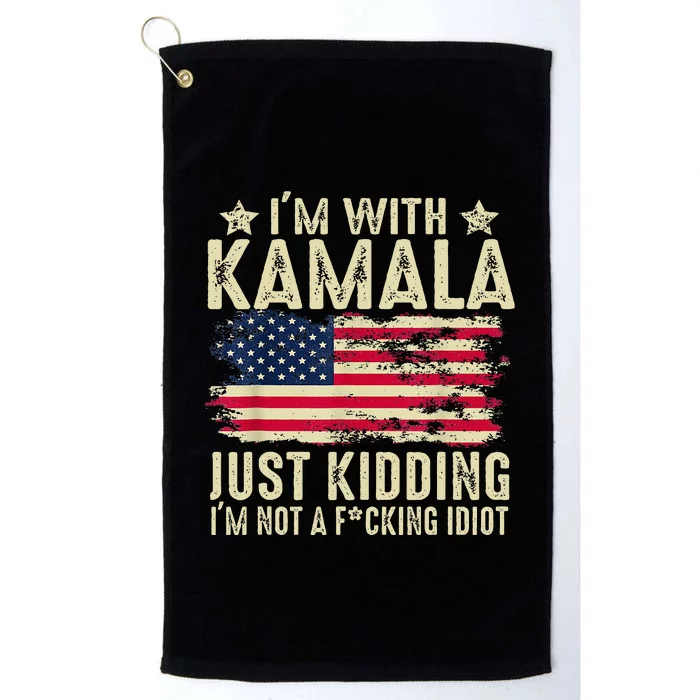 IM With Kamala Just Kidding Not Idiot Platinum Collection Golf Towel