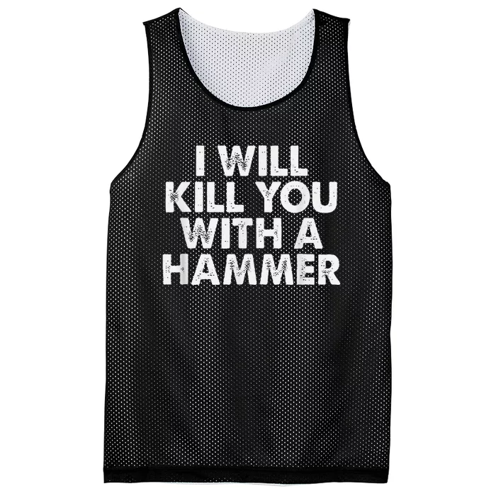 I Will Kill You With A Hammer Funny Saying Mesh Reversible Basketball Jersey Tank