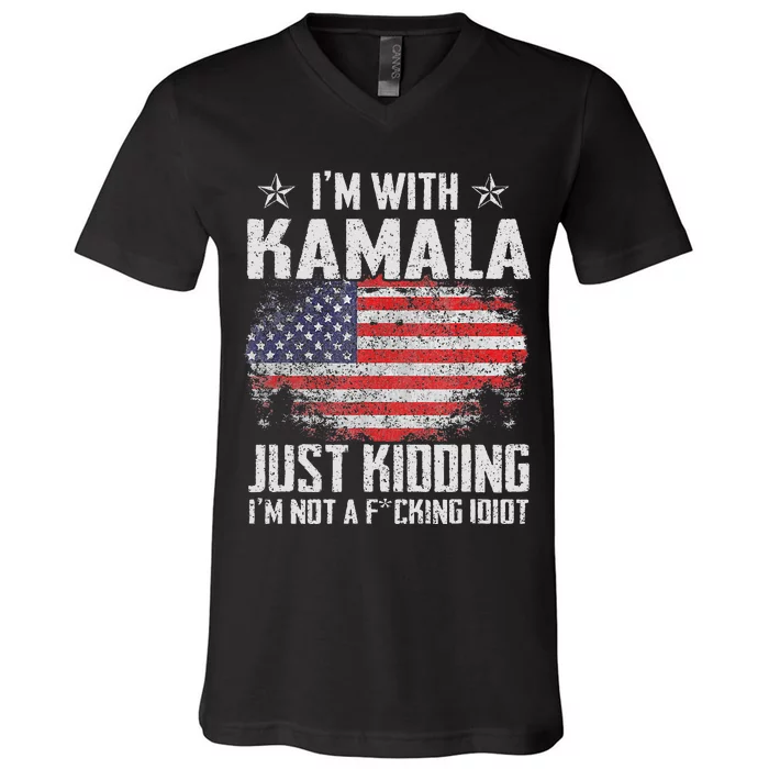 IM With Kamala Just Kidding Not Idiot Us Flag V-Neck T-Shirt