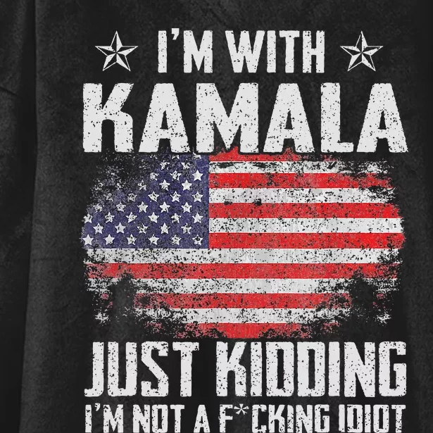 IM With Kamala Just Kidding Not Idiot Us Flag Hooded Wearable Blanket