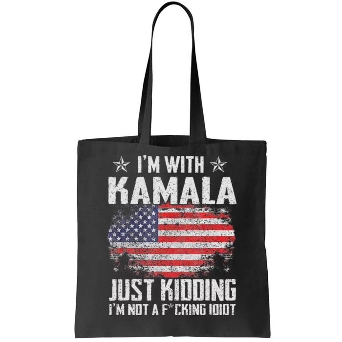 IM With Kamala Just Kidding Not Idiot Us Flag Tote Bag