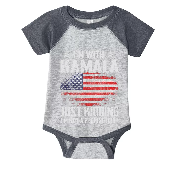 IM With Kamala Just Kidding Not Idiot Us Flag Infant Baby Jersey Bodysuit