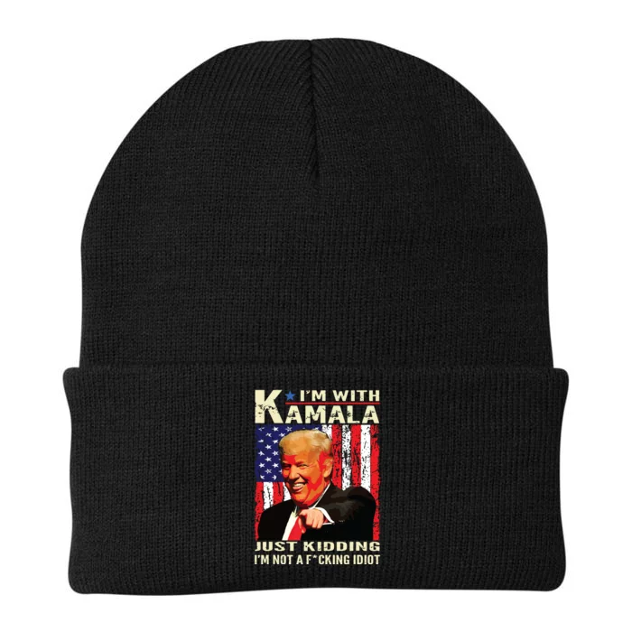 IM With Kamala Just Kidding IM Not A Fucking Idiot Knit Cap Winter Beanie