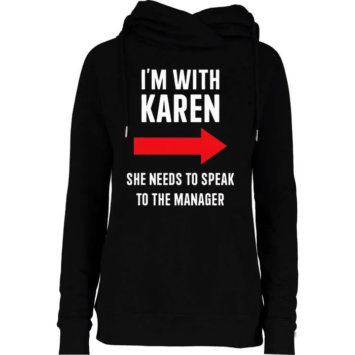 Im With Karen Speak To Manager Funny Costume Halloween Party Womens Funnel Neck Pullover Hood