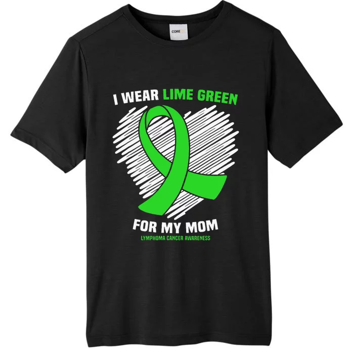 I Wear Lime Green For My Mom Lymphoma Cancer Awareness ChromaSoft Performance T-Shirt