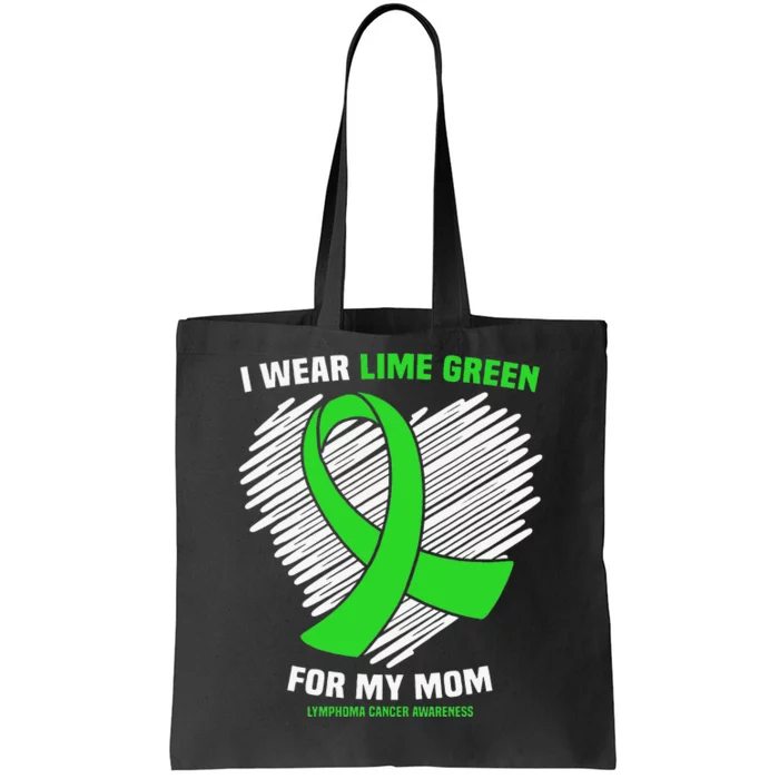 I Wear Lime Green For My Mom Lymphoma Cancer Awareness Tote Bag