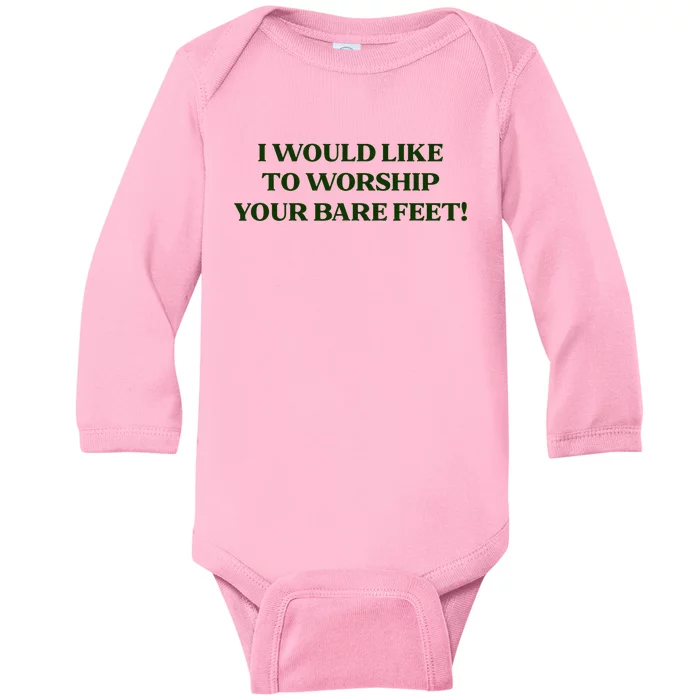 I Would Like To Worship Your Bare Feet Baby Long Sleeve Bodysuit