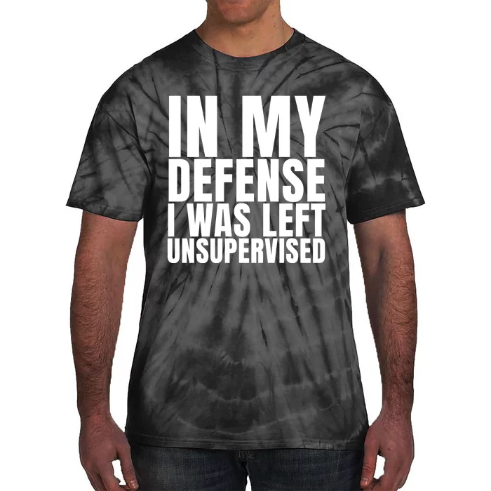 I Was Left Unsupervised White And Black Text Tie-Dye T-Shirt