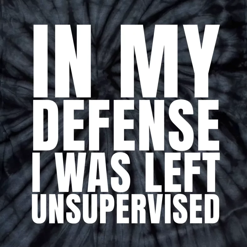 I Was Left Unsupervised White And Black Text Tie-Dye T-Shirt