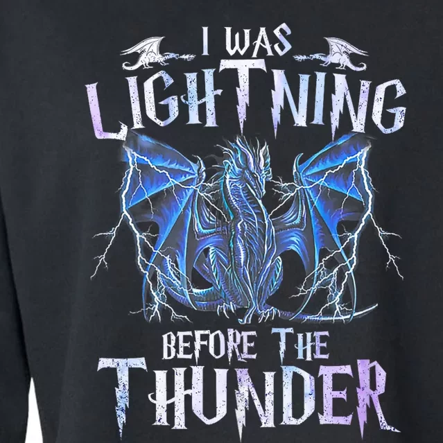 I Was Lightnings Before The Thunder Dragons Funny Dragon Lovers Gifts Cropped Pullover Crew