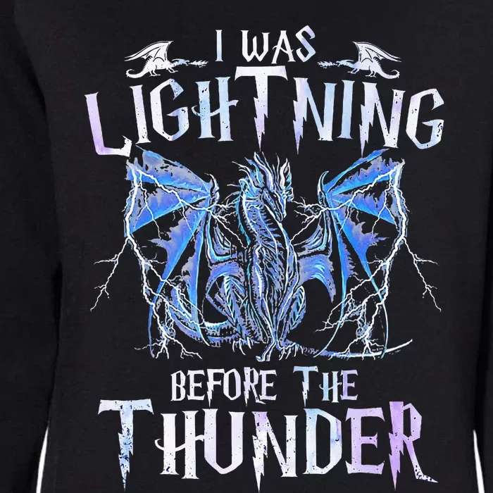 I Was Lightnings Before The Thunder Dragons Womens California Wash Sweatshirt