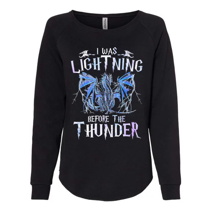 I Was Lightnings Before The Thunder Dragons Womens California Wash Sweatshirt