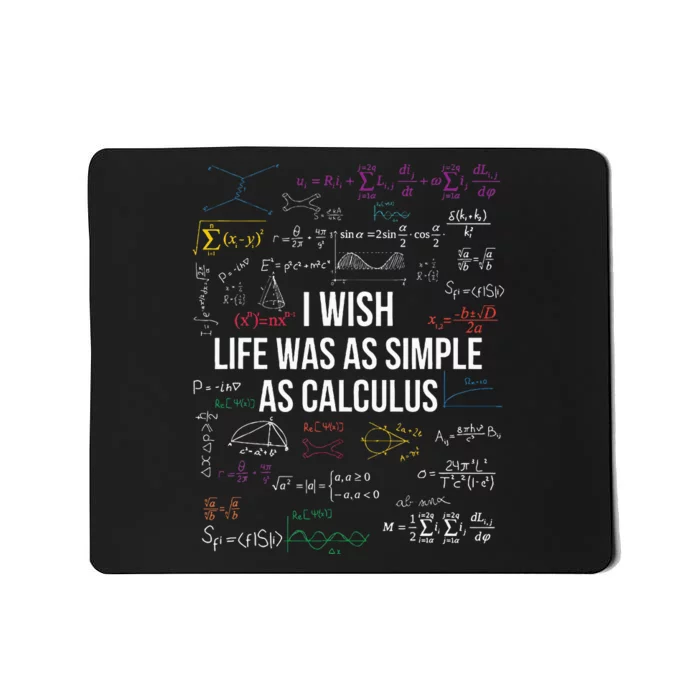 I Wish Life Was As Simple As Calculus Funny Math Lover Gift Mousepad