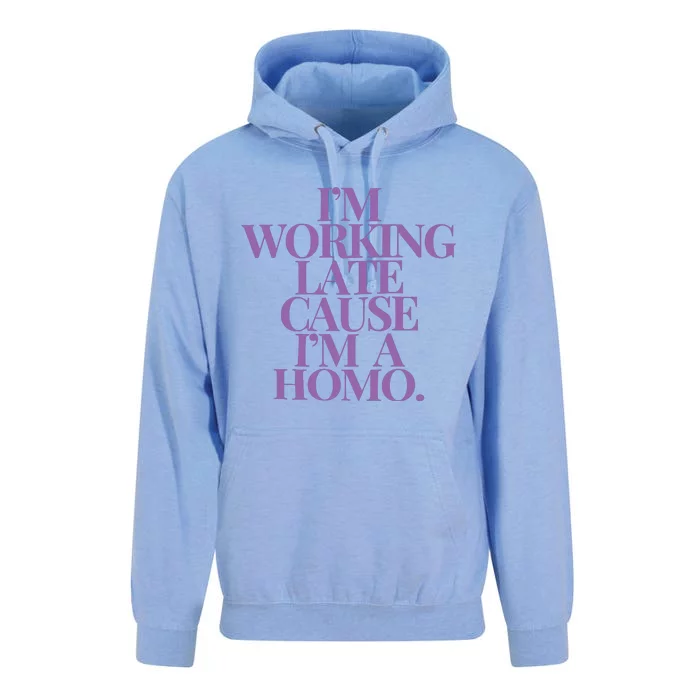 IM Working Late Cause IM A Homo Unisex Surf Hoodie