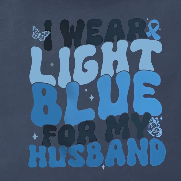 I Wear Light Blue For My Husband Prostate Cancer Zip Tote Bag