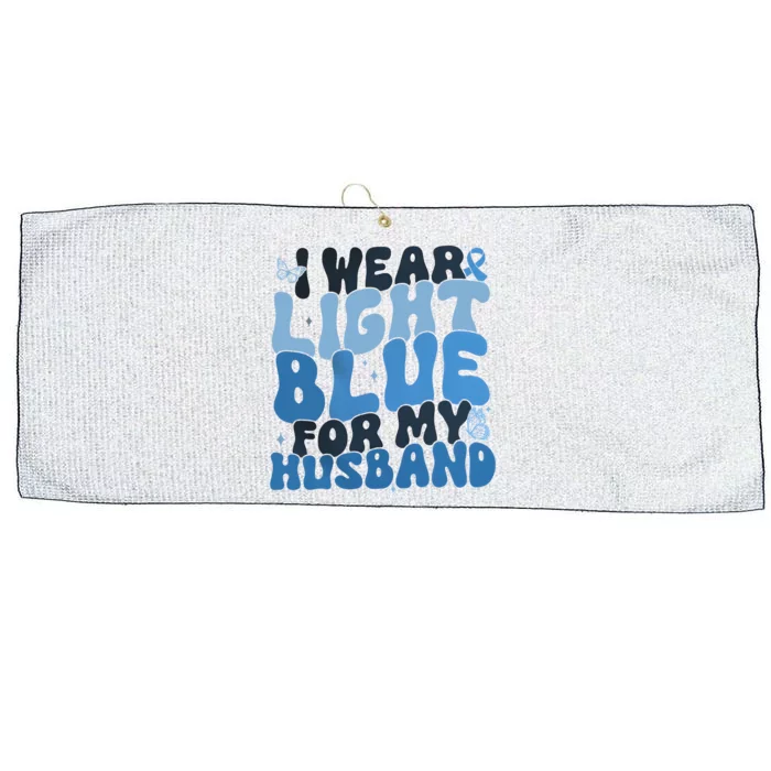 I Wear Light Blue For My Husband Prostate Cancer Large Microfiber Waffle Golf Towel