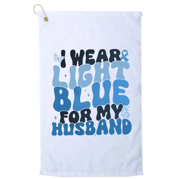 I Wear Light Blue For My Husband Prostate Cancer Platinum Collection Golf Towel