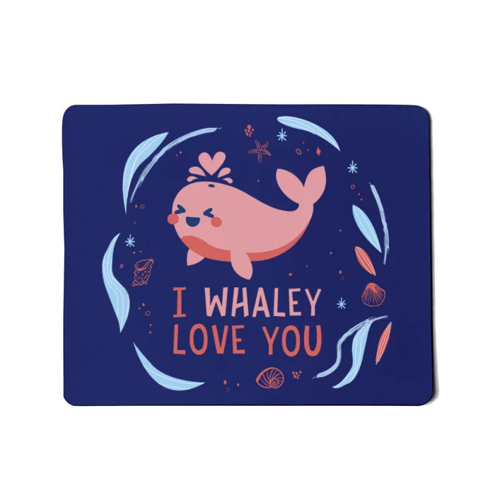 I Whaley Love You Whale Mousepad