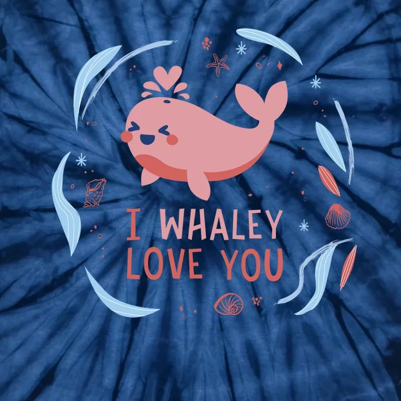 I Whaley Love You Whale Tie-Dye T-Shirt