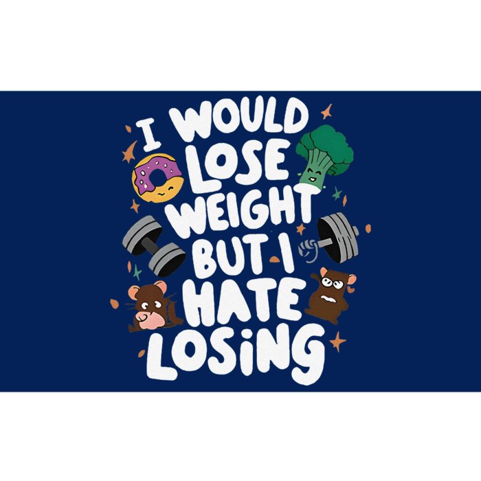 I Would Lose Weight But I Hate Losing Bumper Sticker