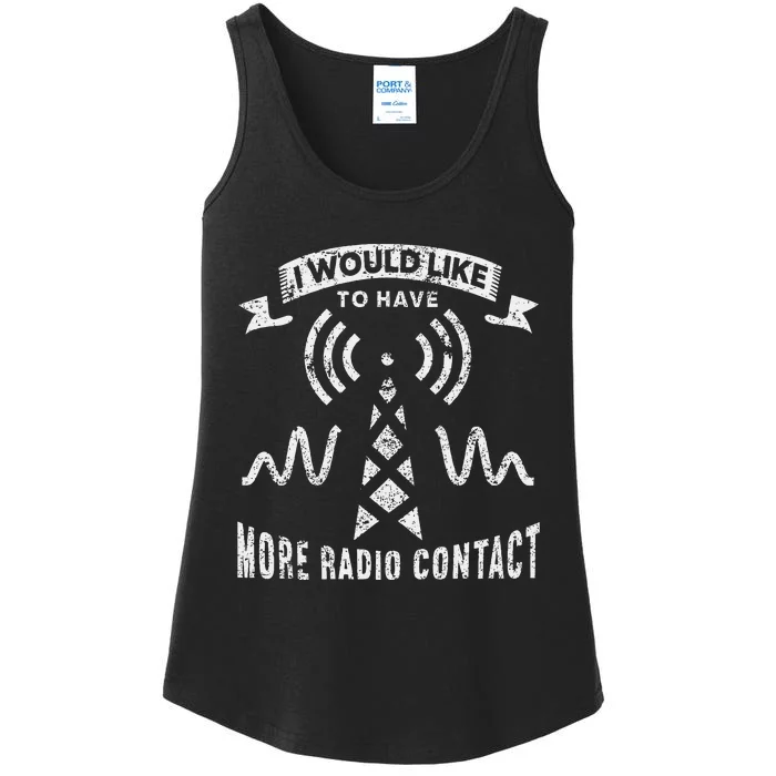 I Would Like To Have More Radio Contact Funny Ham Radio Ladies Essential Tank