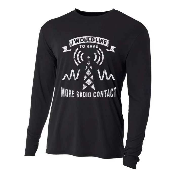 I Would Like To Have More Radio Contact Funny Ham Radio Cooling Performance Long Sleeve Crew