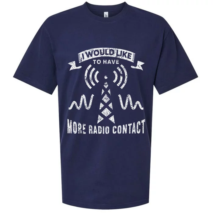 I Would Like To Have More Radio Contact Funny Ham Radio Sueded Cloud Jersey T-Shirt