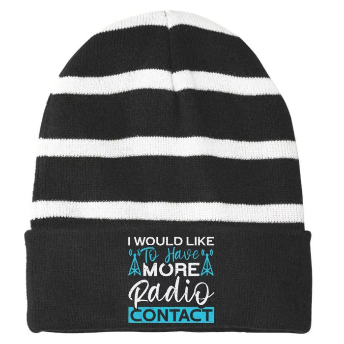 I Would Like To Have More Radio Contact Funny Ham Radio Striped Beanie with Solid Band