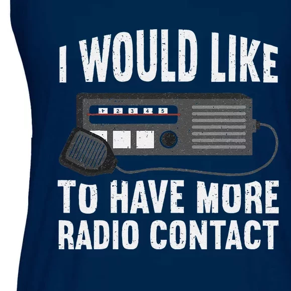 I Would Like To Have More Radio Contact Funny Ham Radio Ladies Essential Flowy Tank