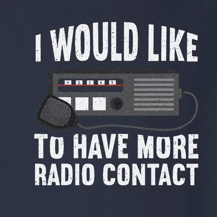 I Would Like To Have More Radio Contact Funny Ham Radio Toddler Long Sleeve Shirt