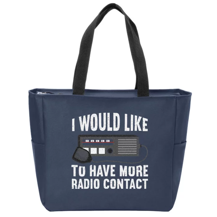 I Would Like To Have More Radio Contact Funny Ham Radio Zip Tote Bag