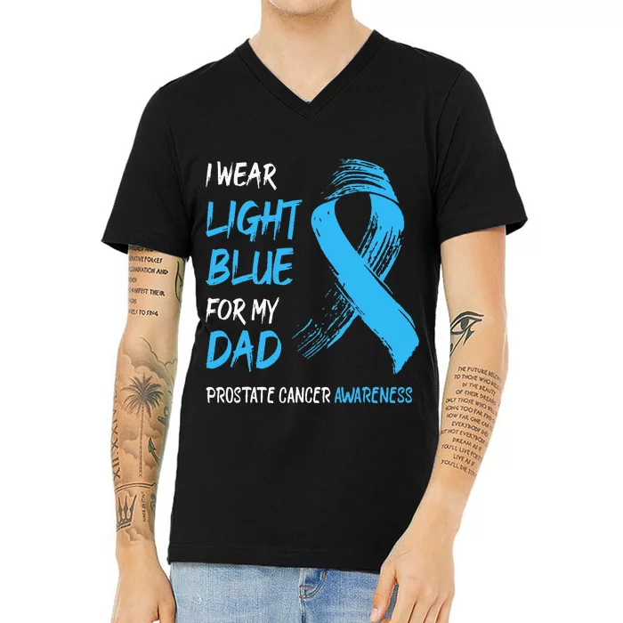 I Wear Light Blue For My Dad Prostate Cancer Awareness V-Neck T-Shirt