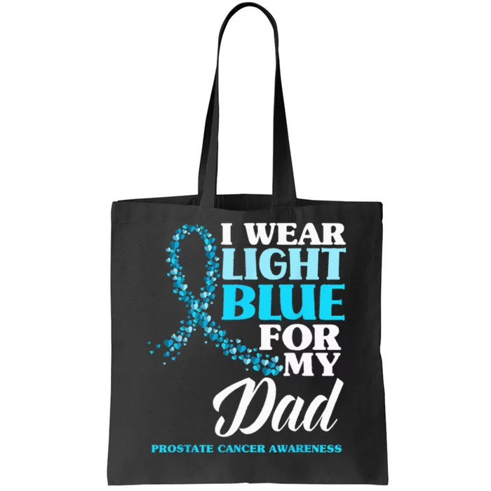 I Wear Light Blue For My Dad Prostate Cancer Awareness Tote Bag