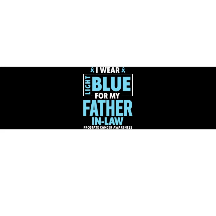 I Wear Light Blue For My Father In Law Prostate Cancer Bumper Sticker