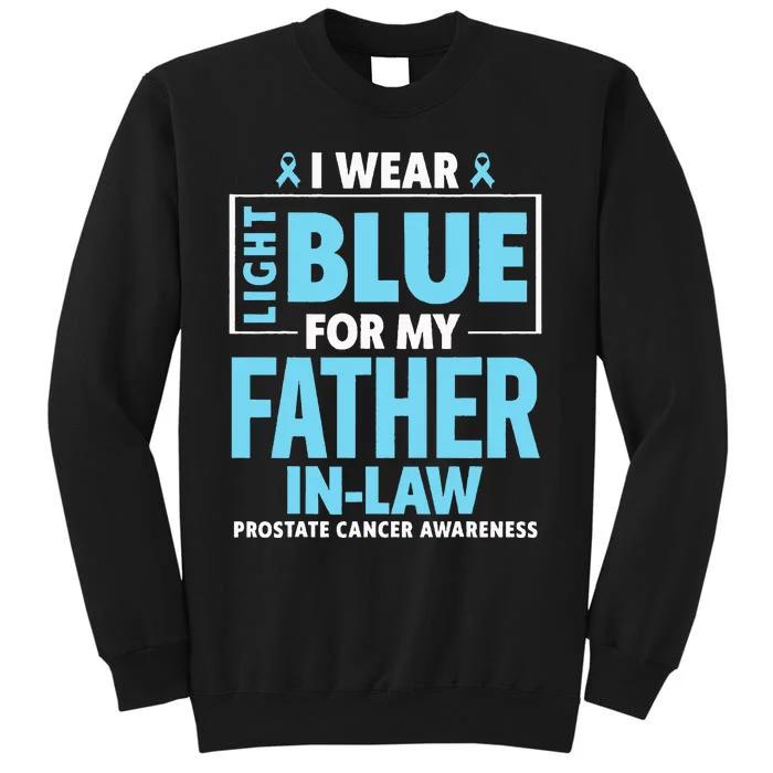 I Wear Light Blue For My Father In Law Prostate Cancer Tall Sweatshirt