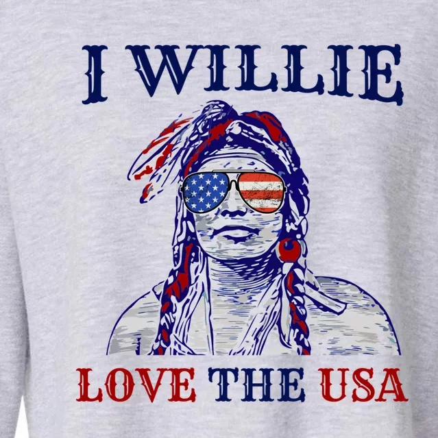 I Willie Love The Usa Meaningful Gift Proud American Funny 4th Of July Cool Gift Cropped Pullover Crew