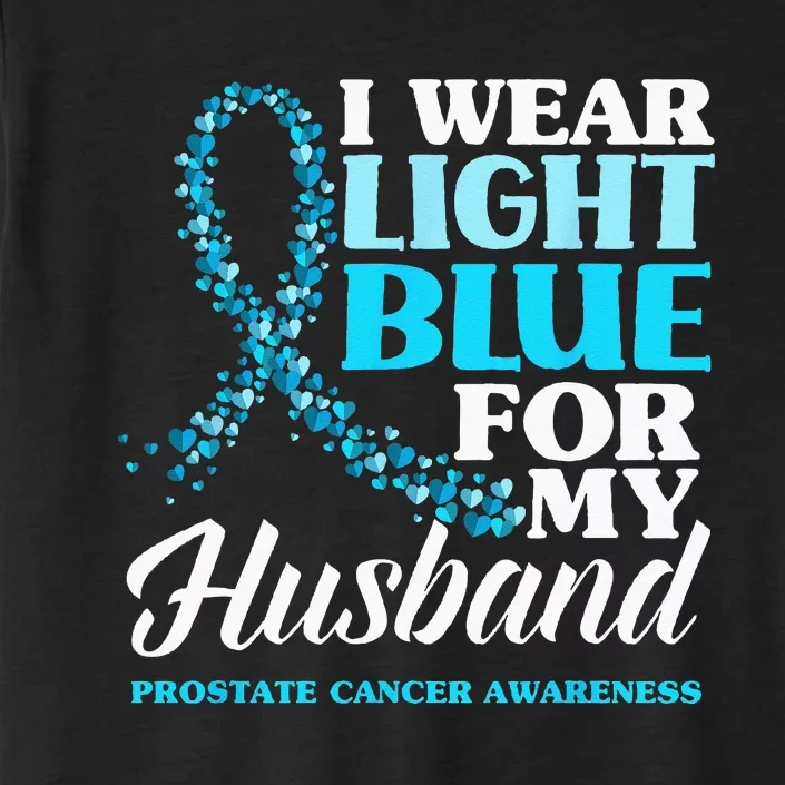 I Wear Light Blue For My Husband Prostate Cancer Awareness ChromaSoft Performance T-Shirt